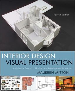 Interior Design Visual Presentation A Guide to Graphics, Models and Presentation Techniques 4th 9780470619025 Front Cover