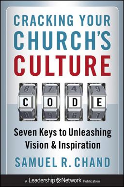 Cracking Your Church's Culture Code Seven Keys to Unleashing Vision and Inspiration  9780470627815 Front Cover