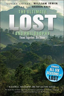 Ultimate Lost and Philosophy Think Together, Die Alone 2nd 9780470632291 Front Cover