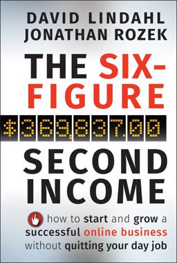 Six-Figure Second Income How to Start and Grow a Successful Online Business Without Quitting Your Day Job  9780470633953 Front Cover