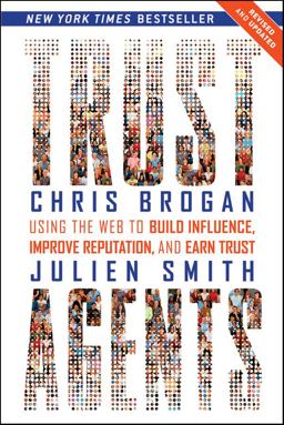 Trust Agents Using the Web to Build Influence, Improve Reputation, and Earn Trust 2nd 9780470635490 Front Cover