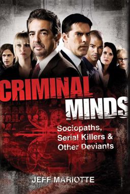 Criminal Minds Sociopaths, Serial Killers, and Other Deviants  9780470636251 Front Cover