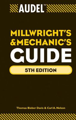 Audel Millwrights and Mechanics Guide 5th 9780470638019 Front Cover