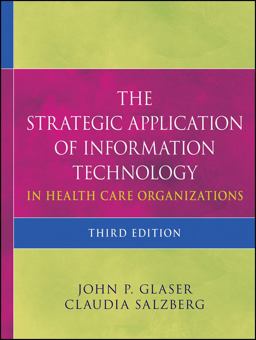 Strategic Application of Information Technology in Health Care Organizations 3rd 9780470639412 Front Cover