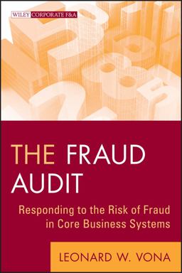 Fraud Audit Responding to the Risk of Fraud in Core Business Systems  9780470647264 Front Cover