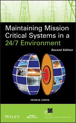 Maintaining Mission Critical Systems in a 24/7 Environment 2nd 9780470650424 Front Cover
