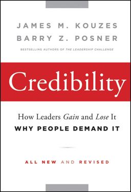 Credibility How Leaders Gain and Lose It, Why People Demand It 2nd 9780470651711 Front Cover