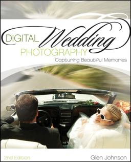 Digital Wedding Photography Capturing Beautiful Memories 2nd 9780470651759 Front Cover