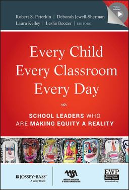 Every Child, Every Classroom, Every Day School Leaders Who Are Making Equity a Reality  9780470651766 Front Cover
