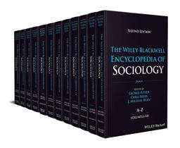 The Wiley Blackwell Encyclopedia of Sociology, 12 Volumes