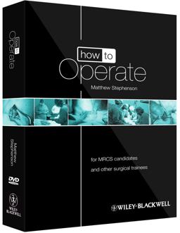 How to Operate For MRCS Candidates and Other Surgical Trainees, Includes 3 DVDs  9780470657447 Front Cover