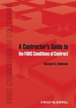 A Contractor's Guide to the FIDIC Conditions of Contract A Contractor's Guide to the FIDIC Conditions of Contract
