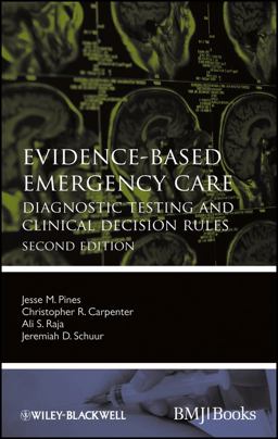 Evidence-Based Emergency Care Diagnostic Testing and Clinical Decision Rules 2nd 9780470657836 Front Cover