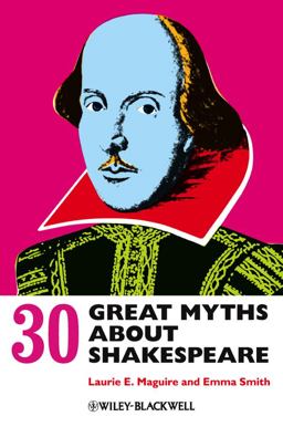 30 Great Myths about Shakespeare  9780470658512 Front Cover