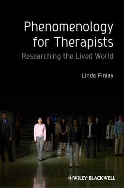 Phenomenology for Therapists Researching the Lived World  9780470666456 Front Cover