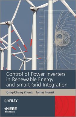 Control of Power Inverters in Renewable Energy and Smart Grid Integration  9780470667095 Front Cover