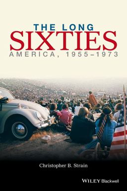 Long Sixties America, 1955 - 1973  9780470673638 Front Cover