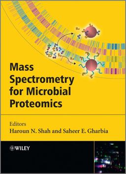 Mass Spectrometry for Microbial Proteomics Mass Spectrometry for Microbial Proteomics