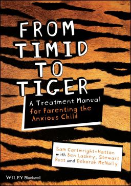 From Timid to Tiger A Treatment Manual for Parenting the Anxious Child  9780470683101 Front Cover