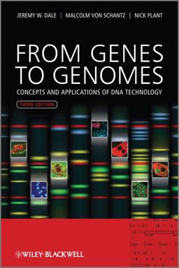 From Genes to Genomes Concepts and Applications of DNA Technology 3rd 9780470683859 Front Cover