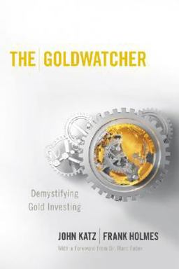 Goldwatcher Demystifying Gold Investing  9780470724262 Front Cover