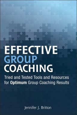Effective Group Coaching Tried and Tested Tools and Resources for Optimum Coaching Results  9780470738542 Front Cover