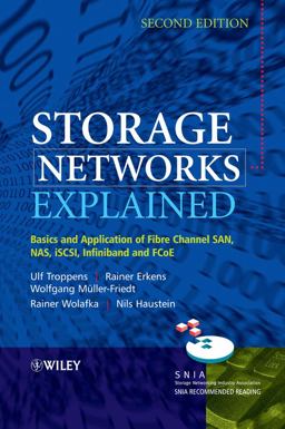Storage Networks Explained Basics and Application of Fibre Channel SAN, NAS, ISCSI, InfiniBand and FCoE 2nd 9780470741436 Front Cover