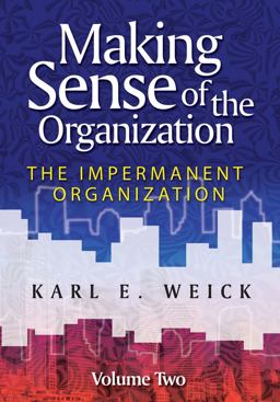 Making Sense of the Organization, Volume 2 The Impermanent Organization  9780470742204 Front Cover