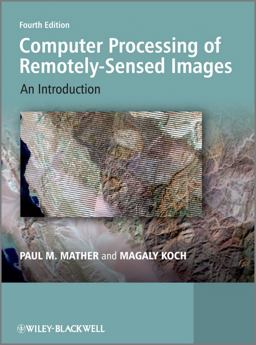 Computer Processing of Remotely-Sensed Images An Introduction 4th 9780470742389 Front Cover