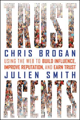 Trust Agents Using the Web to Build Influence, Improve Reputation, and Earn Trust  9780470743089 Front Cover