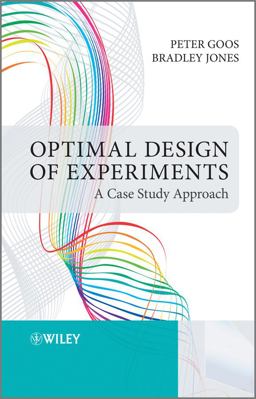 Optimal Design of Experiments A Case Study Approach  9780470744611 Front Cover