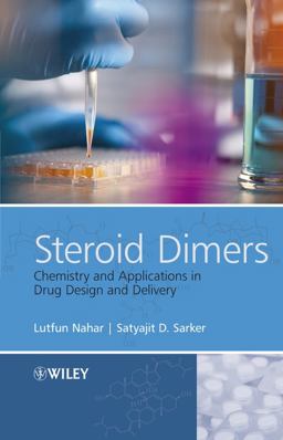 Steroid Dimers Chemistry and Applications in Drug Design and Delivery 2012 9780470746578 Front Cover