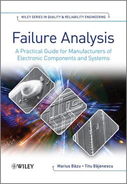 Failure Analysis A Practical Guide for Manufacturers of Electronic Components and Systems  9780470748244 Front Cover