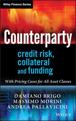 Counterparty Credit Risk, Collateral and Funding With Pricing Cases for All Asset Classes  9780470748466 Front Cover