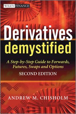 Derivatives Demystified A Step-By-Step Guide to Forwards, Futures, Swaps and Options 2nd 9780470749371 Front Cover