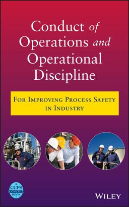 Conduct of Operations and Operational Discipline For Improving Process Safety in Industry  9780470767719 Front Cover