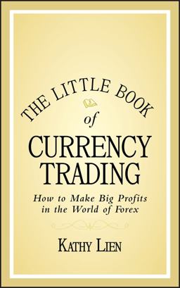 Little Book of Currency Trading How to Make Big Profits in the World of Forex  9780470770351 Front Cover