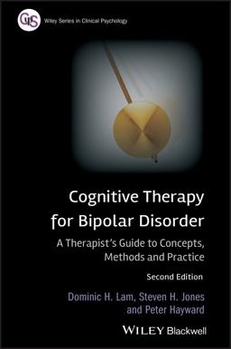 Cognitive Therapy for Bipolar Disorder A Therapist's Guide to Concepts, Methods and Practice 2nd 9780470779415 Front Cover