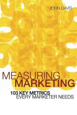 Measuring Marketing 103 Key Metrics Every Marketer Needs  9780470821329 Front Cover