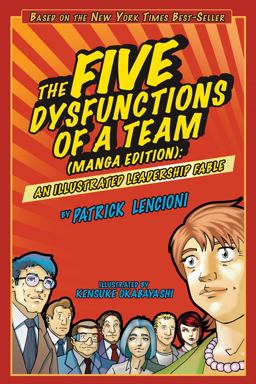Five Dysfunctions of a Team, Manga Edition An Illustrated Leadership Fable  9780470823385 Front Cover