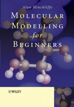 Molecular Modelling for Beginners  9780470843109 Front Cover