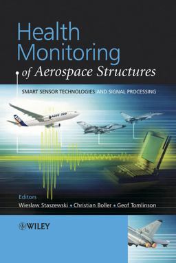 Health Monitoring of Aerospace Structures Smart Sensor Technologies and Signal Processing  9780470843406 Front Cover