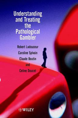 Understanding and Treating the Pathological Gambler  9780470843789 Front Cover
