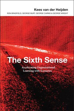 Sixth Sense Accelerating Organizational Learning with Scenarios  9780470844915 Front Cover