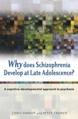 Why Does Schizophrenia Develop at Late Adolescence? Why Does Schizophrenia Develop at Late Adolescence?