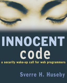 Innocent Code A Security Wake-Up Call for Web Programmers  9780470857441 Front Cover