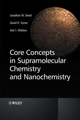 Core Concepts in Supramolecular Chemistry and Nanochemistry  9780470858677 Front Cover