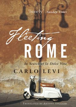 Fleeting Rome In Search of la Dolce Vita  9780470871843 Front Cover