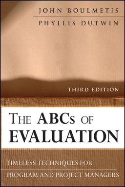 ABCs of Evaluation Timeless Techniques for Program and Project Managers 3rd 9780470873540 Front Cover