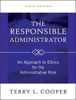 Responsible Administrator An Approach to Ethics for the Administrative Role 6th 9780470873946 Front Cover